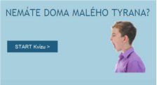 Nemáte doma malého tyrana?