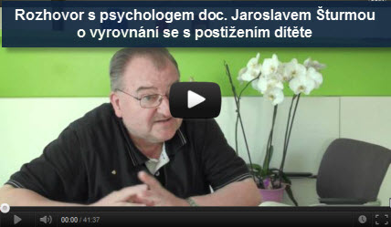 Rozhovor s&nbsp;psychologem doc. Jaroslavem Šturmou o&nbsp;vyrovnání se s&nbsp;postižením dítěte